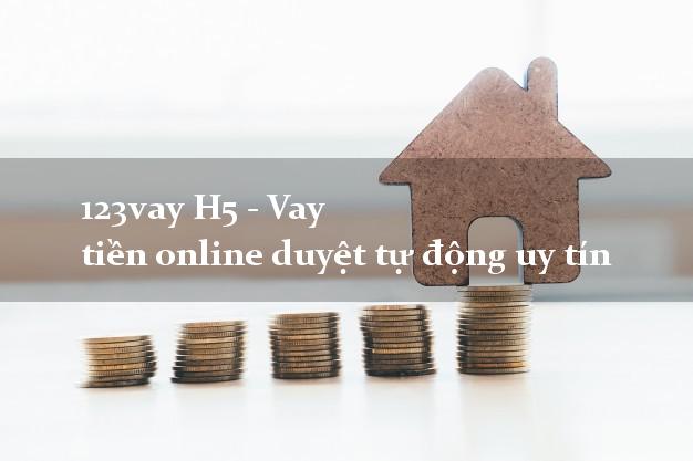 123vay H5 - Vay tiền online duyệt tự động uy tín