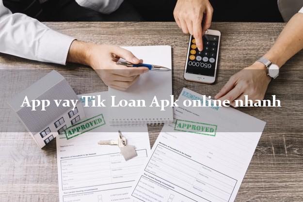 App vay Tik Loan Apk online nhanh