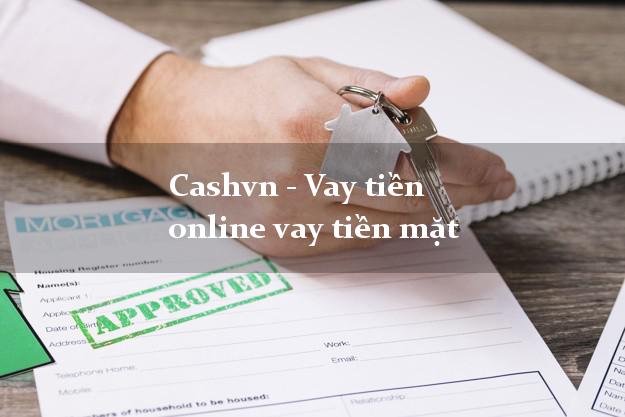 Cashvn - Vay tiền online vay tiền mặt