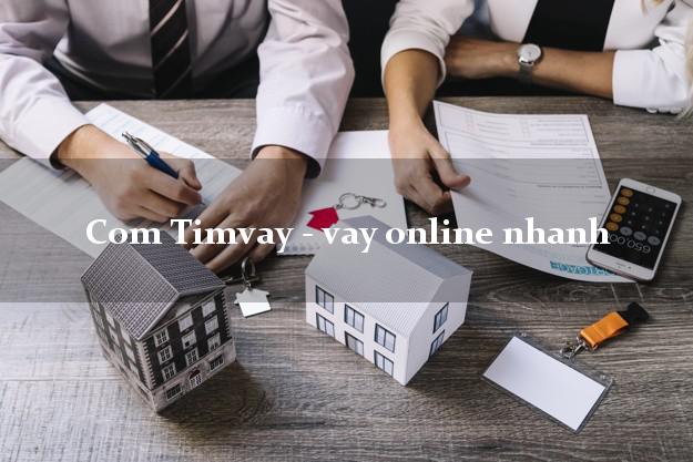 Com Timvay - vay online nhanh