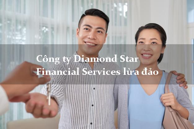 Công ty Diamond Star Financial Services lừa đảo