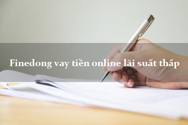 Finedong vay tiền online lãi suất thấp