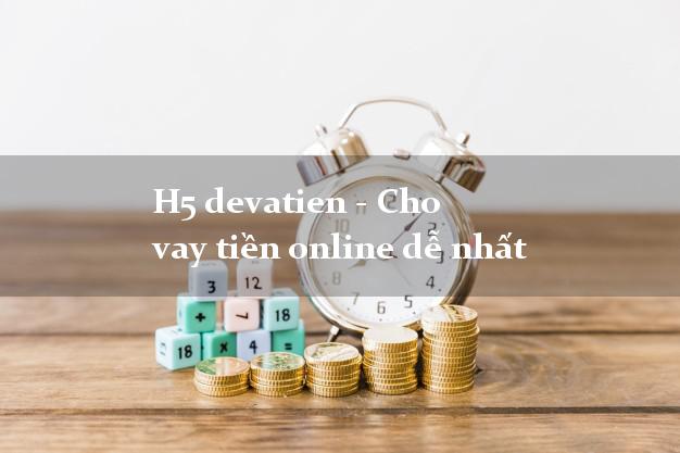 H5 devatien - Cho vay tiền online dễ nhất