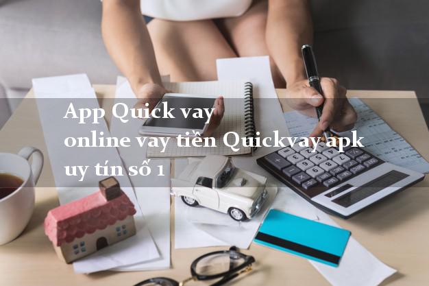 App Quick vay online vay tiền Quickvay apk uy tín số 1