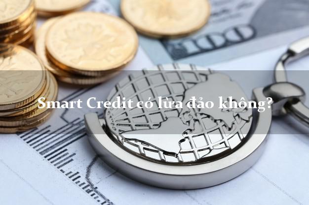 Smart Credit có lừa đảo không?