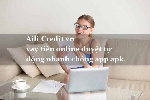 Aili Credit vn vay tiền online duyệt tự động nhanh chóng app apk