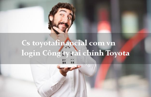 Cs toyotafinancial com vn login Công ty tài chính Toyota