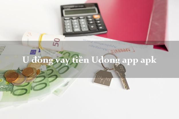 U đồng vay tiền Udong app apk