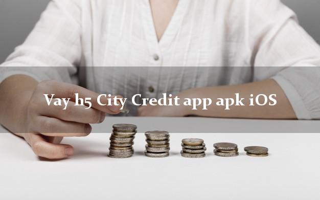 Vay h5 City Credit app apk iOS