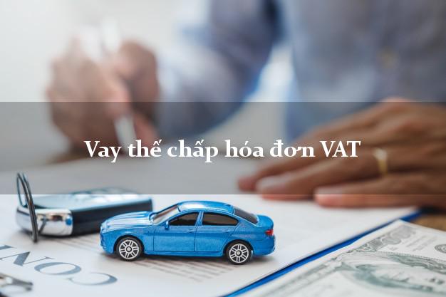 Vay thế chấp hóa đơn VAT