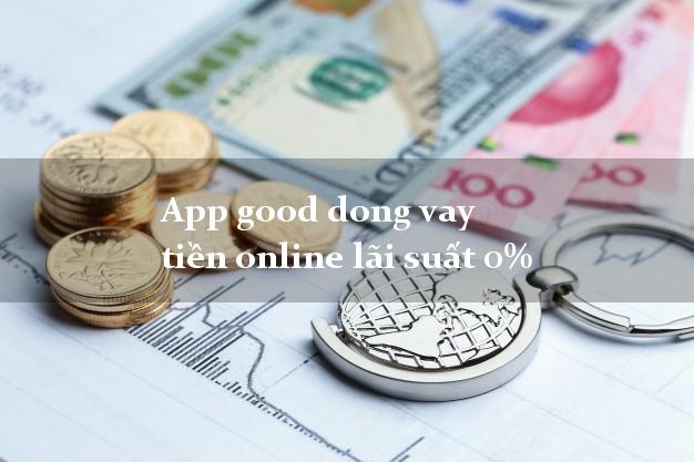 App good dong vay tiền online lãi suất 0%