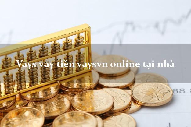Vays vay tiền vaysvn online tại nhà