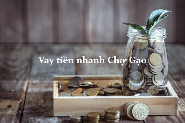 Vay tiền nhanh Chợ Gạo Tiền Giang