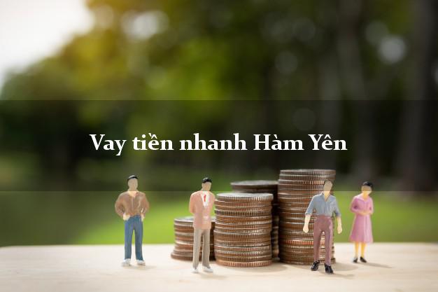 Vay tiền nhanh Hàm Yên Tuyên Quang