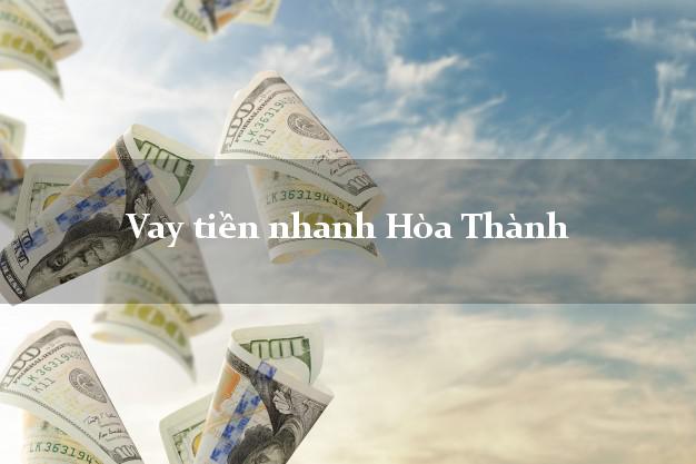 Vay tiền nhanh Hòa Thành Tây Ninh