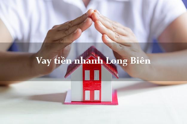 Vay tiền nhanh Long Biên Hà Nội