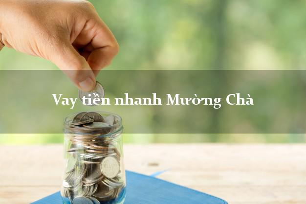 Vay tiền nhanh Mường Chà Điện Biên