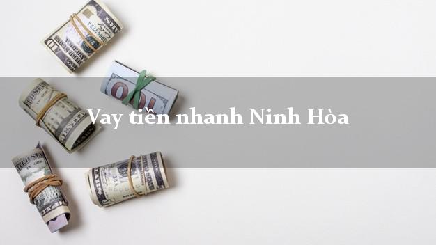 Vay tiền nhanh Ninh Hòa Khánh Hòa