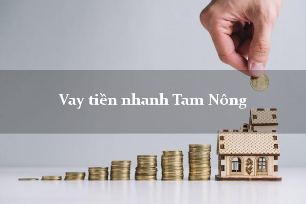 Vay tiền nhanh Tam Nông Phú Thọ