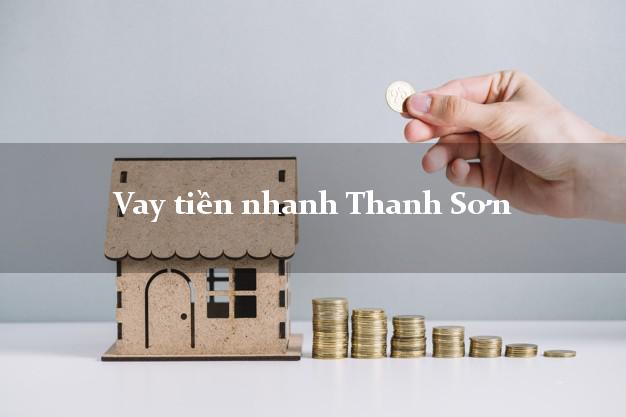 Vay tiền nhanh Thanh Sơn Phú Thọ