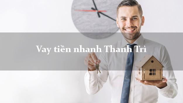 Vay tiền nhanh Thanh Trì Hà Nội
