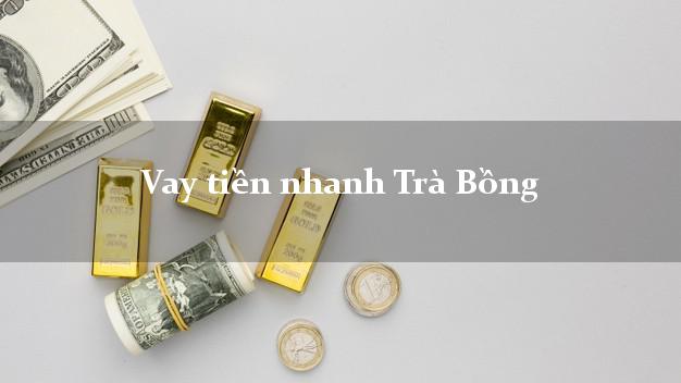 Vay tiền nhanh Trà Bồng Quảng Ngãi