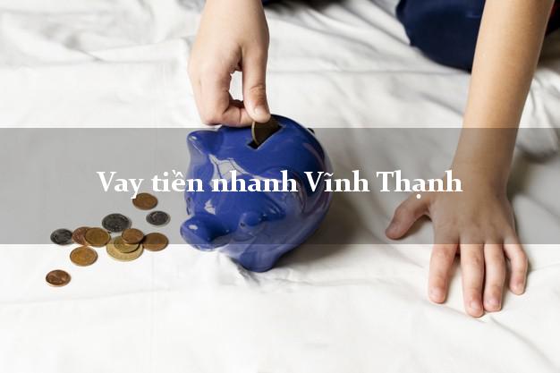Vay tiền nhanh Vĩnh Thạnh Bình Định